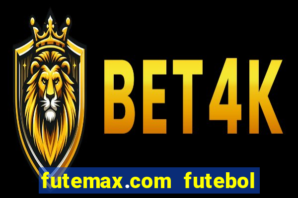 futemax.com futebol ao vivo